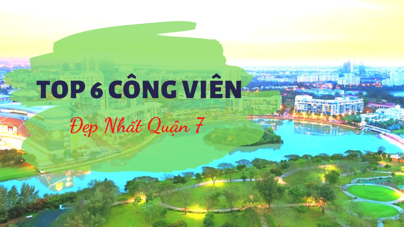 Top 6 Công viên đẹp Ngất Ngây đáng để trải nghiệm tại quận 7